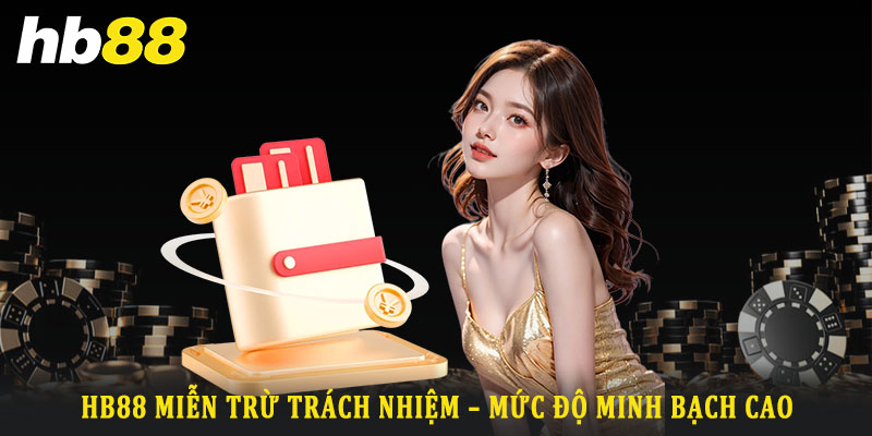 Các nội dung chính của chính sách miễn trừ trách nhiệm HB88